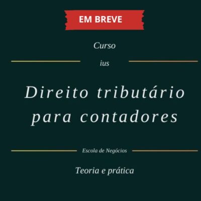 Direito tributário para contadores- EM BREVE !