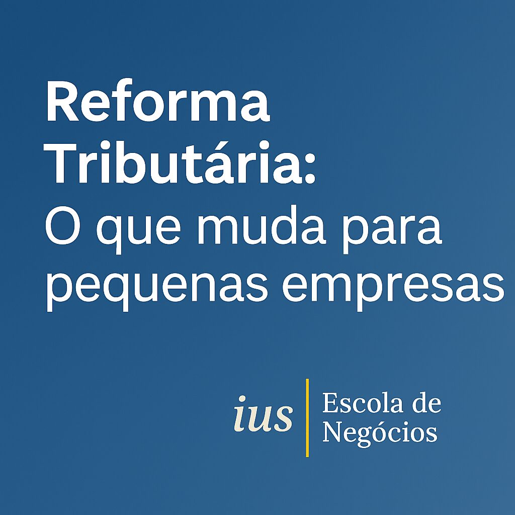 Reforma Tributária: O que Muda para Pequenas Empresas?