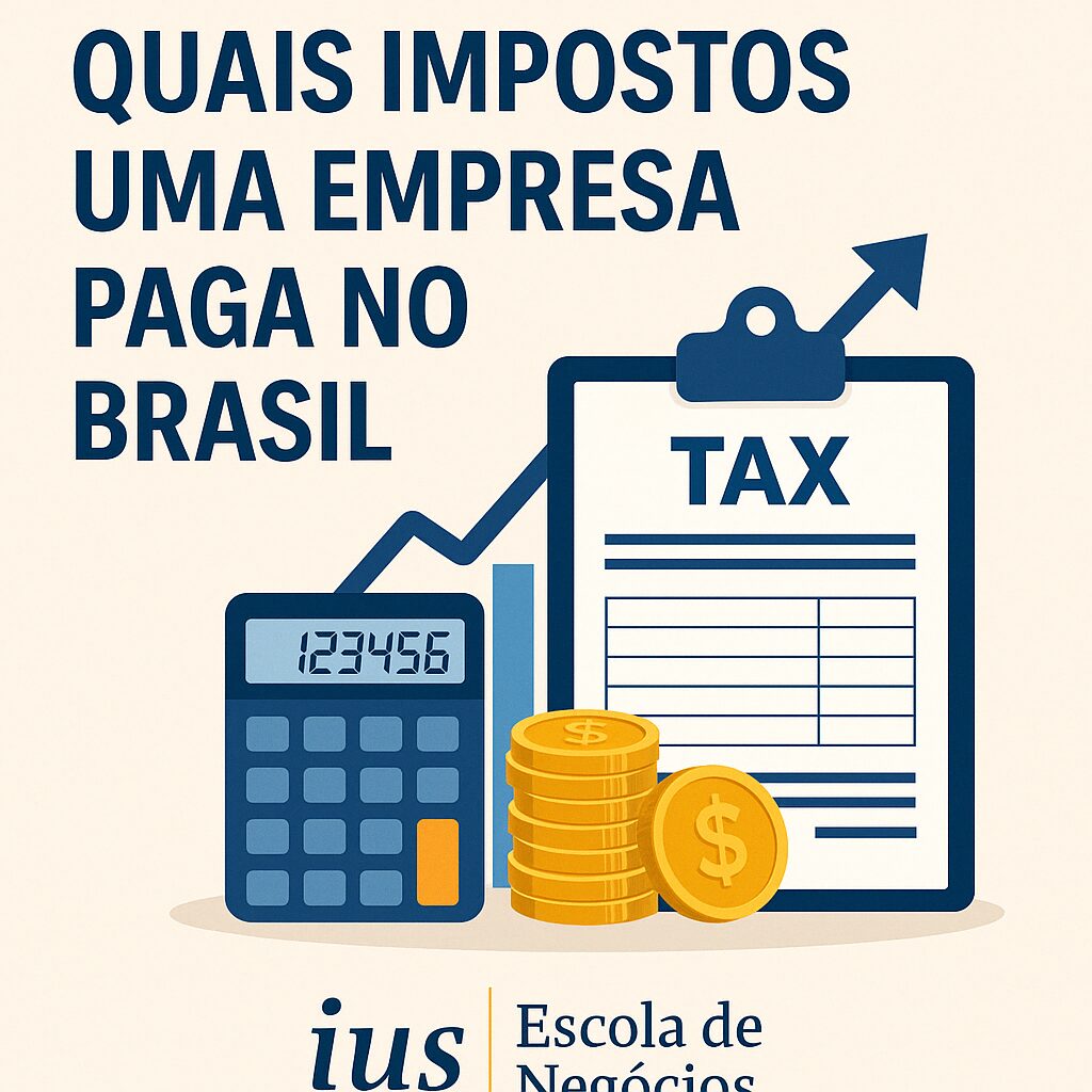 Quais Impostos uma Empresa Paga no Brasil? Entenda e Prepare-se para Economizar