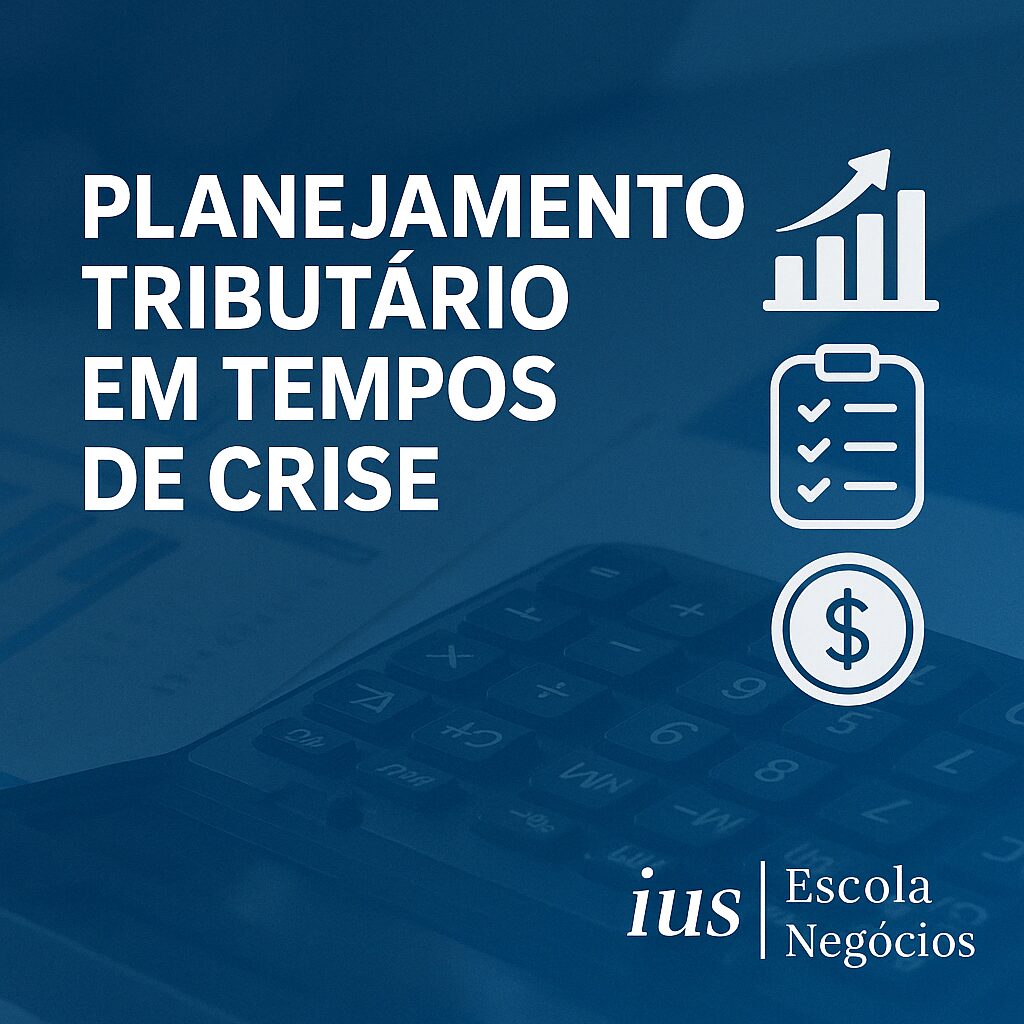 Planejamento Tributário em Tempos de Crise: Como Sobreviver, Economizar e Crescer