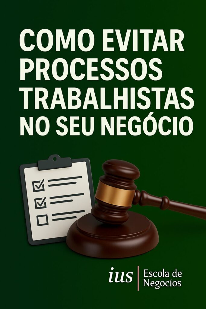 Como Evitar Processos Trabalhistas no Seu Negócio: Estratégias Práticas e a Importância da Qualificação Profissional