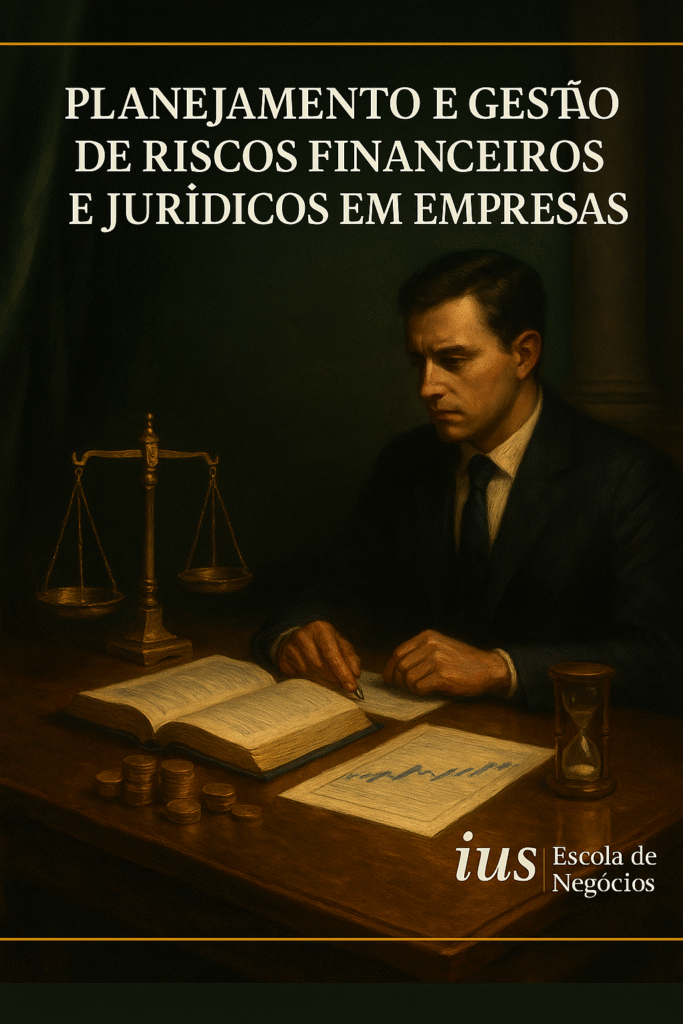 Planejamento e Gestão de Riscos Financeiros e Jurídicos em Empresas
